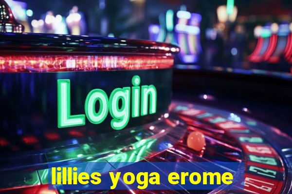 lillies yoga erome